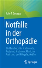 John T Gorczyca, John T. Gorczyca - Notfälle in der Orthopädie