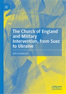 John Anderson - The Church of England and Military Intervention, from Suez to Ukraine