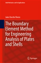 Jairo Useche Vivero - The Boundary Element Method for Engineering Analysis of Plates and Shells