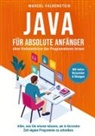Marcel Falkenstein, Marcel Falkenstein - Java für absolute Anfänger - ohne Vorkenntnisse das Programmieren lernen