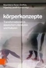 Peter Deutschmann, Eva Hausbacher, Andre Zink, Magdalena Baran-Szo¿tys, Magdalena Baran-Szoltys, Ingeborg Jandl-Konrad - Körperkonzepte