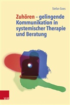 Stefan Goes - Zuhören - gelingende Kommunikation in systemischer Therapie und Beratung