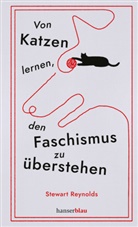 Stewart Reynolds - Von Katzen lernen, den Faschismus zu überstehen