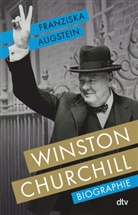 Franziska Augstein - Winston Churchill