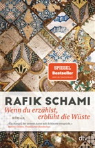 Rafik Schami - Wenn du erzählst, erblüht die Wüste