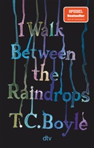 T. C. Boyle - I Walk Between the Raindrops