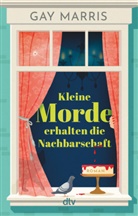 Gay Marris, Gay (Dr.) Marris - Kleine Morde erhalten die Nachbarschaft