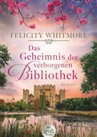 Felicity Whitmore - Das Geheimnis der verborgenen Bibliothek