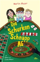 Martin Muser, Claudia Weikert - Die Schurkenschnapp-AG räumt ab