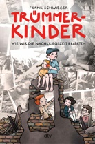 Frank Schwieger, Friederike Ablang - Trümmerkinder - Wie wir die Nachkriegszeit erlebten