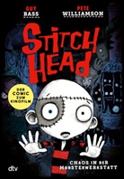 Guy Bass, Pete Williamson - Stitch Head - Chaos in der Monsterwerkstatt