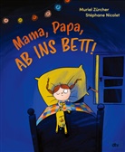 Muriel Zürcher, Stéphane Nicolet - Mama, Papa, ab ins Bett!