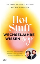 Katrin Schaudig, Katrin (Dr. med.) Schaudig, Katrin Simonsen - Hot Stuff - Wechseljahre-Wissen to go