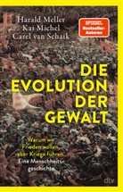 Harald Meller, Kai Michel, Carel van Schaik, Carel van Schaik - Die Evolution der Gewalt