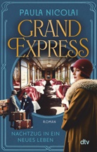 Paula Nicolai - Grand Express - Nachtzug in ein neues Leben