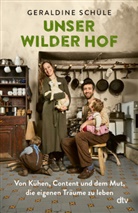 Geraldine Schüle - Unser wilder Hof