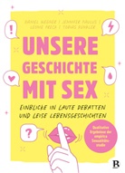 Tobias Künkler, Jennifer Paulus, Leonie Preck, Daniel Wegner - Unsere Geschichte mit Sex