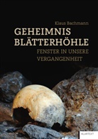 Klaus Bachmann - Geheimnis Blätterhöhle