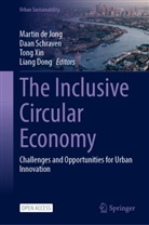 D.F.J. (Daan) Schraven, Martin de Jong, W. Martin De Jong, Liang Dong, D F J (Daan) Schraven, Daan Schraven... - The Inclusive Circular Economy