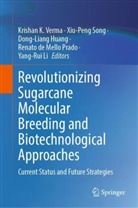 Renato de Mello Prado, Dong-Liang Huang, Dong-Liang Huang et al, Yang-Rui Li, Xiu-Peng Song, Krishan K Verma... - Revolutionizing Sugarcane Molecular Breeding and Biotechnological Approaches