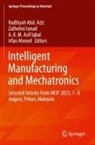 Radhiyah Abd. Aziz, Irfan Ahmed, A. K. M. Asif Iqbal, Zulhelmi Ismail, A K M Asif Iqbal et al - Intelligent Manufacturing and Mechatronics