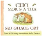Sam McBratney, Anita Jeram - Cho Mor 'S a Tha Mo Ghaol Ort