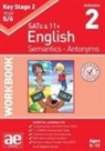 Dr Stephen C Curran, Stephen C Curran, Warren Vokes, Paul Moran, Katrina MacKay, Andrea Richardson - KS2 Semantics Year 5/6 Workbook 2 - Antonyms