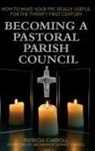 Patricia Carroll - Becoming a Pastoral Parish Council