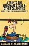 Barbara Venkataraman - A Trip to the Hardware Store & Other Calamities