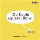 Idan Ben-Barak, Roser Rimbau, Julian Frost - No lepes aquest libre! : es ples de gèrmens