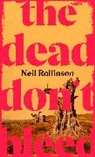 Neil Rollinson, Rollinson Neil - The Dead Don't Bleed
