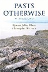 Bj248 Olsen, Bjørnar Olsen, rnar, Christopher Witmore, Witmore Christopher - Pasts Otherwise