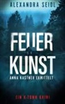 Alexandra Seidl - Feuer.Kunst