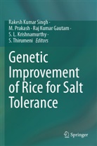 Raj Kumar Gautam, S. L. Krishnamurthy, Raj Kumar Gautam et al, M Prakash, M. Prakash, Rakesh Kumar Singh... - Genetic Improvement of Rice for Salt Tolerance