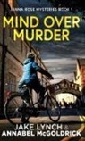 Jake Lynch, Annabel McGoldrick - Mind Over Murder