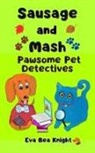 Eva Bea Knight - Sausage and Mash Pawsome Pet Detectives