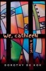 Dorothy de Kok - We, Cathleen