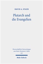 David A Staub, David A. Staub - Plutarch und die Evangelien