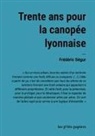 Frédéric Ségur - Trente ans pour la canopée lyonnaise