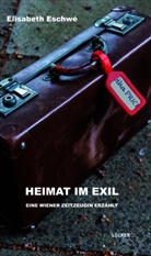 Elisabeth Eschwé - Heimat im Exil