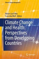 Walter Leal Filho, Walter Leal Filho, Wolf, Franziska Wolf - Climate Change and Health: Perspectives from Developing Countries