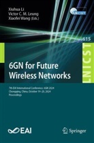 Victor C M Leung, Victor C. M. Leung, Xiuhua Li, Xiaofei Wang - 6GN for Future Wireless Networks