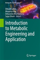 Debasmita Bhattacharya, Debasmita Bhattacharya et al, Sujay Ghosh, Dibyajit Lahiri, Moupriya Nag - Introduction to Metabolic Engineering and Application