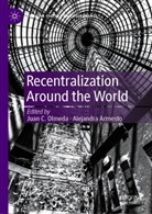 Armesto, Alejandra Armesto, Juan C Olmeda, Juan C. Olmeda - Recentralization Around the World