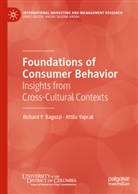 Richard P Bagozzi, Richard P. Bagozzi, Attila Yaprak - Foundations of Consumer Behavior