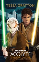 Tessa Gratton - Star Wars: The Acolyte - Die Kristallkrone