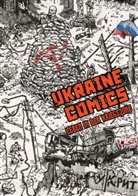 Titu Ackermann, Titus Ackermann, Alexander Braun, Sophia Paplowski - UKRAINE COMICS - Leben in der Kriegszone