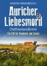 Martin Windebruch - Auricher Liebesmord. Ostfrieslandkrimi
