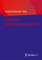 Andreas Jüttemann - Handbuch Infrastrukturgeschichte