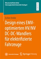 Achim Vedde - Design eines EMV-optimierten HV/NV DC-DC-Wandlers für elektrifizierte Fahrzeuge